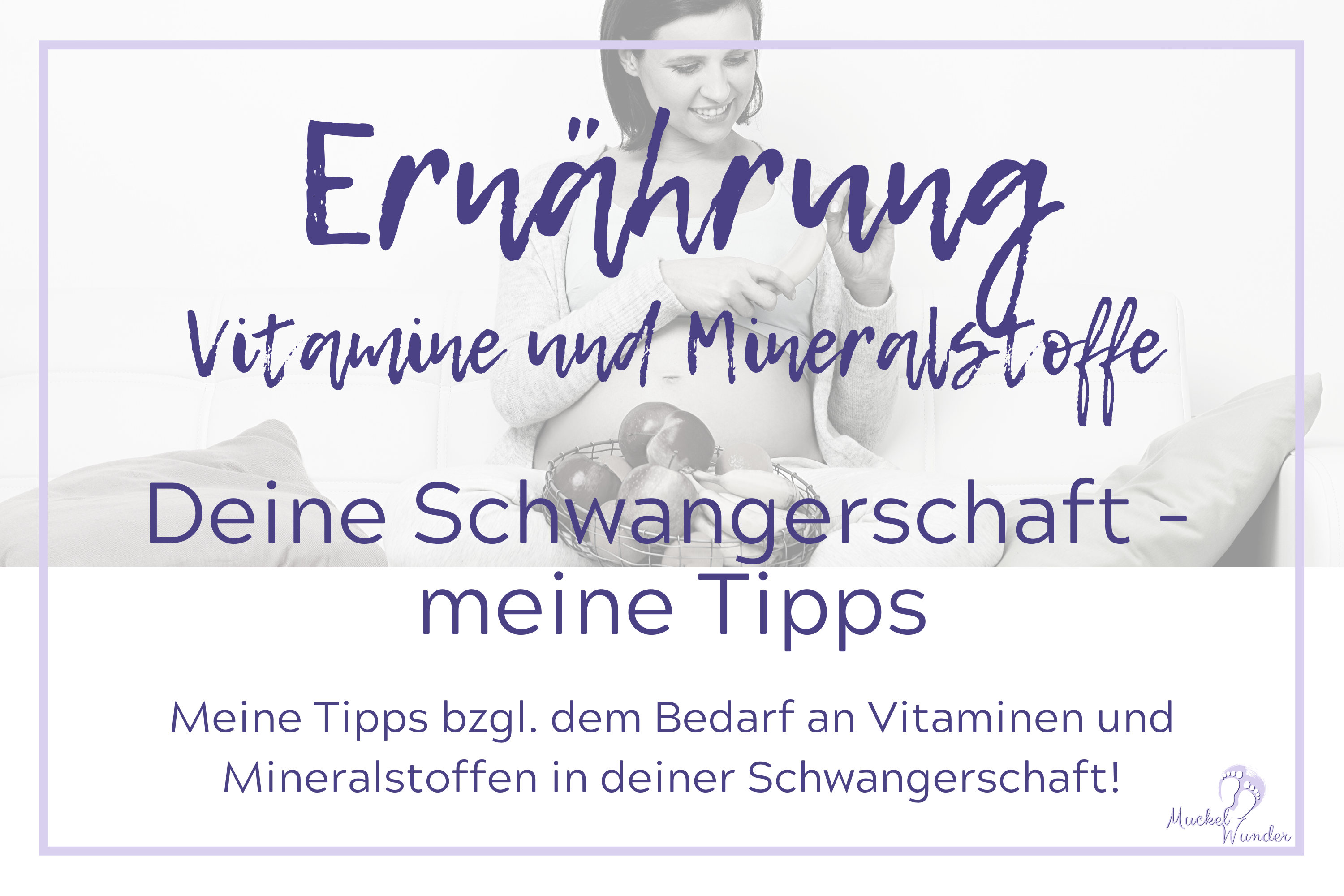 Ernährung in der Schwangerschaft, Vitamine und Mineralstoffe