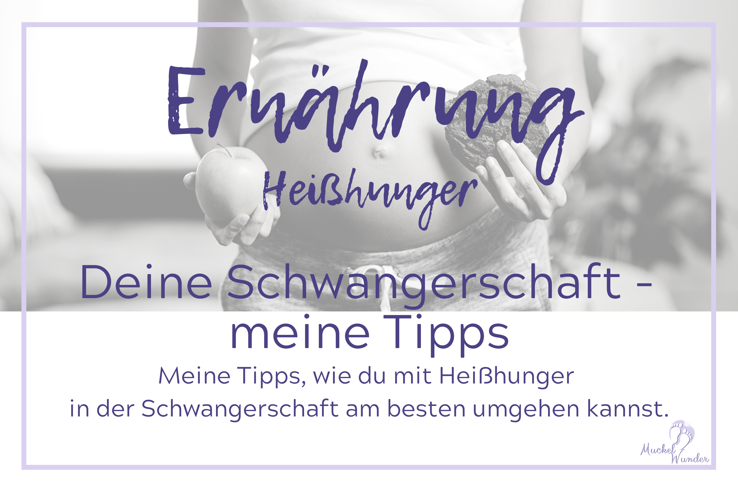 Ernährung in der Schwangerschaft - Heißhunger